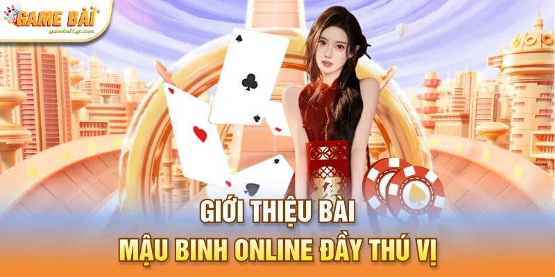 Giới thiệu bài Mậu binh online đầy thú vị 